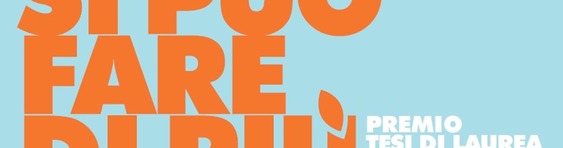 Si può fare di più - premio tesi di laurea 2025 Si può fare di più - premio tesi di laurea 2025